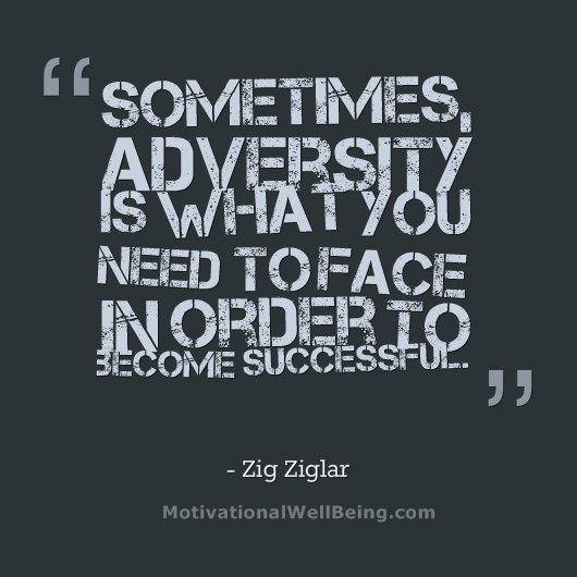 855428698-sometimes-adversity-is-what-you-need-to-face-in-order-to-become-successful-adversity-quote